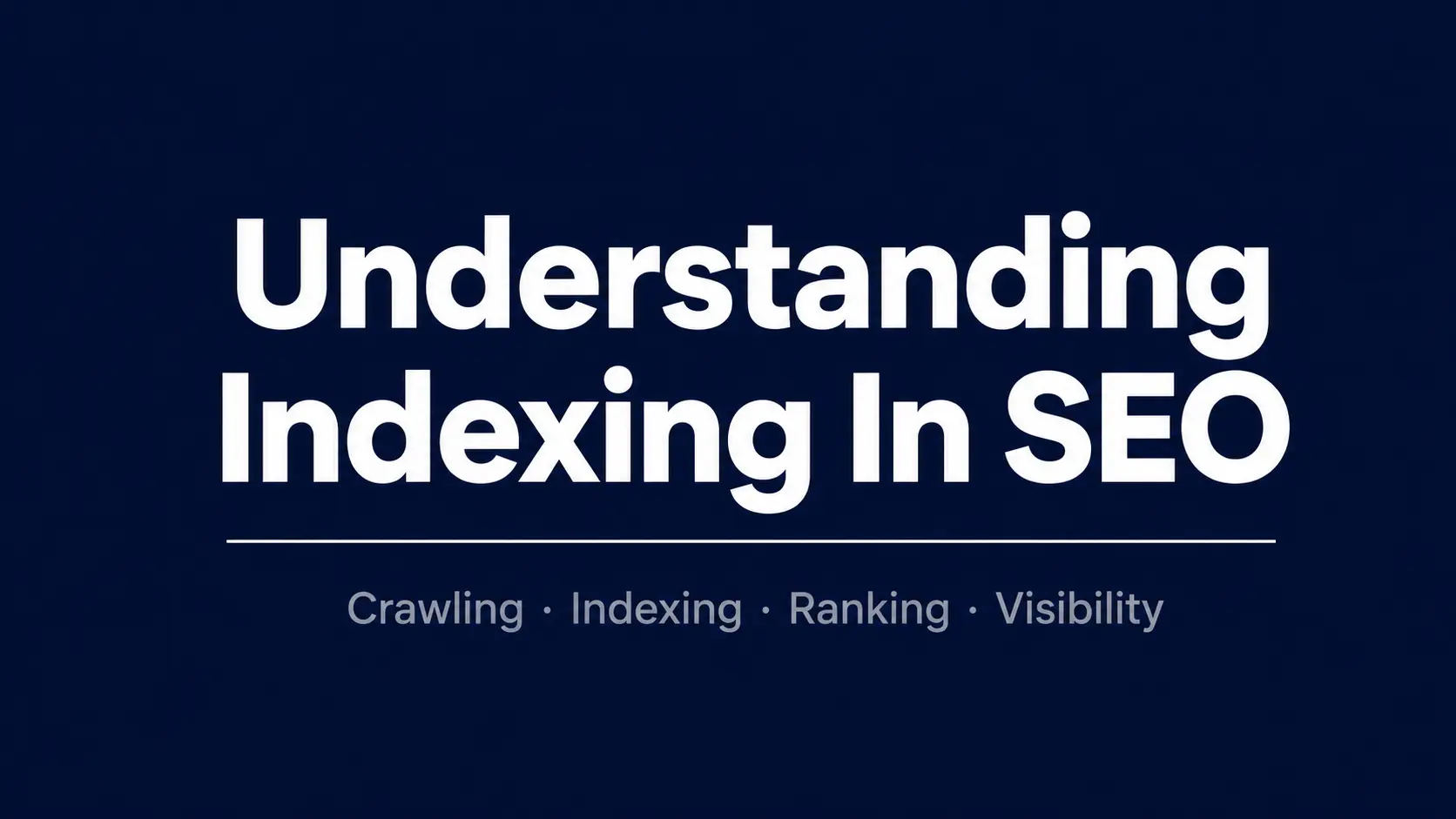 Understanding Indexing in SEO — a guide to crawling, indexing, and ranking Placement: Featured/hero image at the very top of the blog post, before the introduction paragraph.